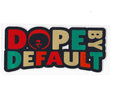 #2496 - DOPE BY DEFAULT
